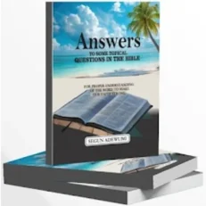 Answers To Some Topical Questions In The Bible By Segun Adewumi