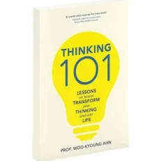 Thinking 101 By Prof. Woo-kyoung Ahn