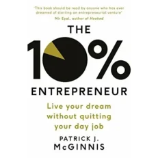 The 10% Entrepreneur - Live Your Dream With By Mcginnis Patrick J