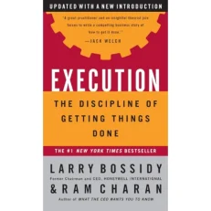 Execution - The Discipline Of Getting Things Done