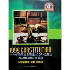 1999 Constitution Of The Federal Republic Of Nigeria As Amended In (2025 4th Ed By Adebayo