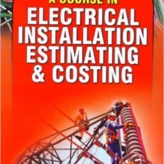 A Course In Electrical Installation Estimating & Costing