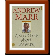 A Short Book About Drawing by Andrew Marr
