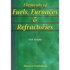 Elements Of Fuels, Furnaces & Refractories