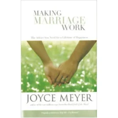 Making Marriage Work by Joyce Meyer