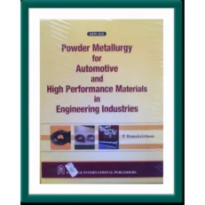 Powder Metallurgy For Automotive & High Performance Materials in Engineering Industries