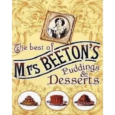 The Best of Mrs Beeton's Puddings and Desserts