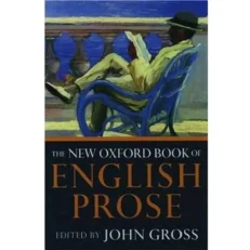 The New Oxford of English Prose by John Gross