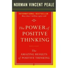 The Power of Positive Thinking by Norman Vincent Peale