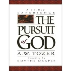 The Pursuit Of God: A 31-Day Experience