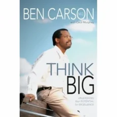 Think Big By Ben Carson