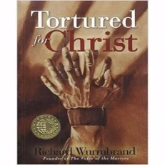 Tortured For Christ By Richard Wurmbrand