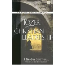 Tozer on Christian Leadership: A 366-Day Devotional